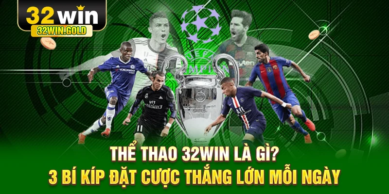 Thể thao 32win là gì?