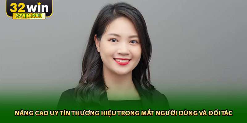 Nâng cao uy tín thương hiệu trong mắt người dùng và đối tác