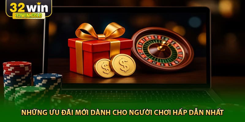 Những ưu đãi mới dành cho người chơi hấp dẫn nhất