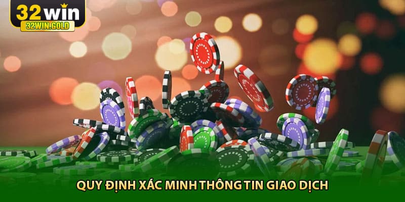 Quy định xác minh thông tin giao dịch